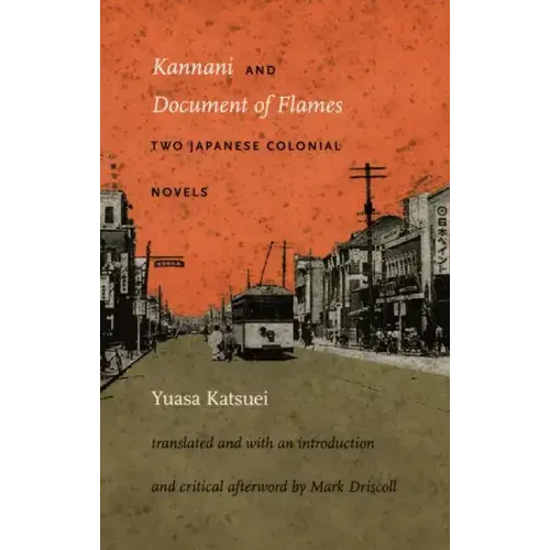 Kannani and Document of Flames: Two Japanese Colonial Novels