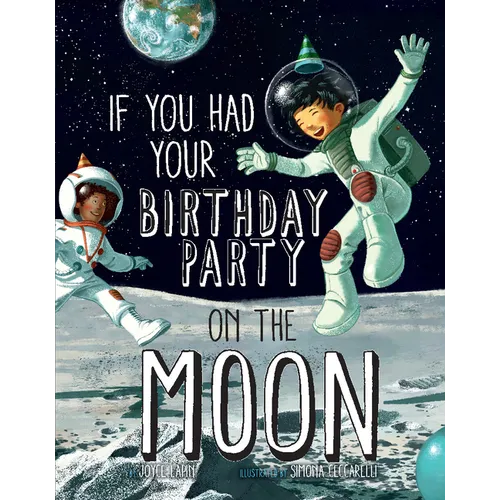 If You Had Your Birthday Party on the Moon