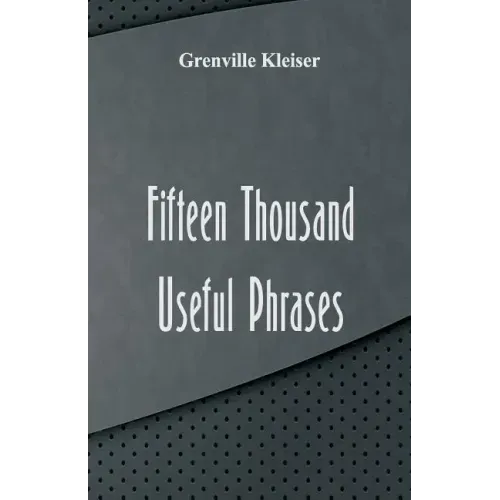 Fifteen Thousand Useful Phrases