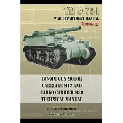 TM 9-751 155-mm Gun Motor Carriage M12 and Cargo Carrier M30 Technical Manual