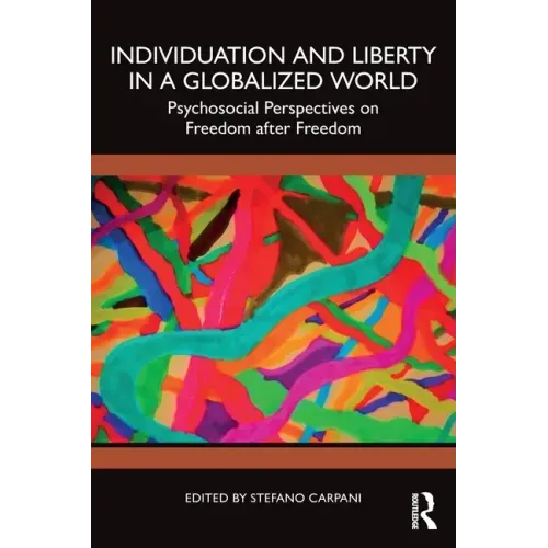 Individuation and Liberty in a Globalized World: Psychosocial Perspectives on Freedom after Freedom