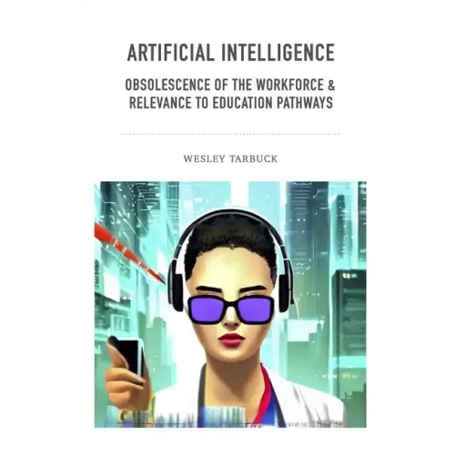 Artificial Intelligence - Obsolescence of the workforce & Relevance to Education Pathways