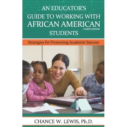 An Educator's Guide to Working with African American Students: Strategies for Promoting Academic Achievement