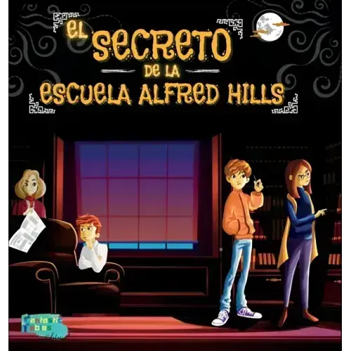 El Secreto de la Escuela Alfred Hills: Una Historia de Misterio para niños con ilustraciones
