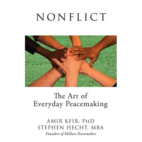 Nonflict: The Art of Everyday Peacemaking