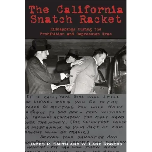 The California Snatch Racket: Kidnappings During the Prohibition and Depression Eras