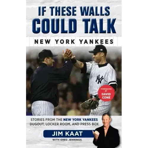 If These Walls Could Talk: New York Yankees