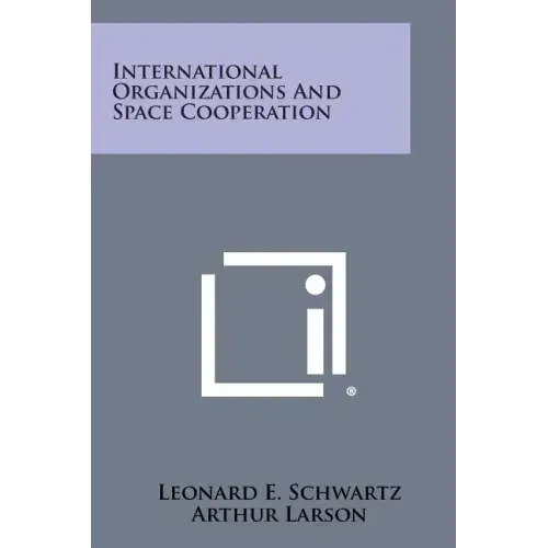 International Organizations and Space Cooperation