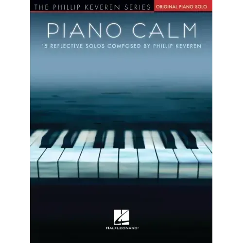 Piano Calm: 15 Reflective Solos Composed by Phillip Keveren