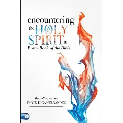Encountering the Holy Spirit in Every Book of the Bible