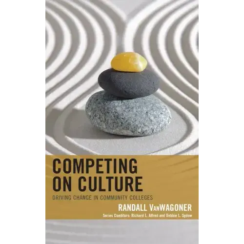 Competing on Culture: Driving Change in Community Colleges