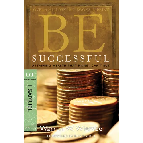Be Successful: 1 Samuel: Attaining Wealth That Money Can't Buy