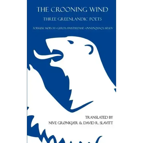 The Crooning Wind: Three Greenlandic Poets