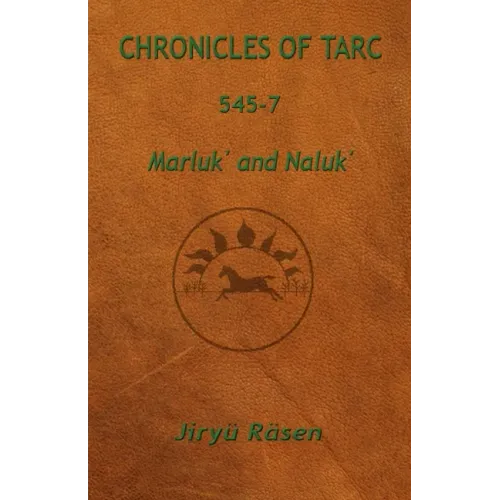 Chronicles of Tarc 545-7: Marluk' and Naluk'