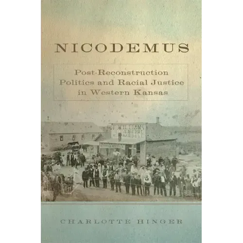 Nicodemus: Post-Reconstruction Politics and Racial Justice in Western Kansas