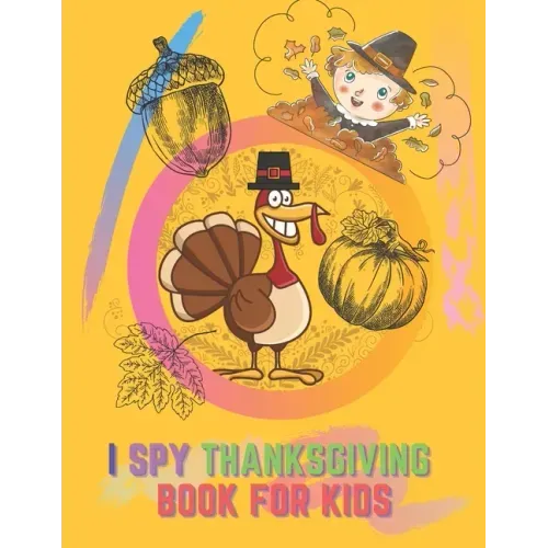 I Spy Thanksgiving Book For Kids: Activity Search Word Mazes Riddles Turkey Children Board