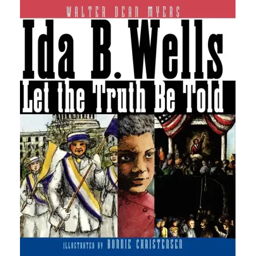 Ida B. Wells: Let the Truth Be Told