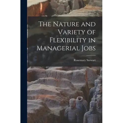The Nature and Variety of Flexibility in Managerial Jobs