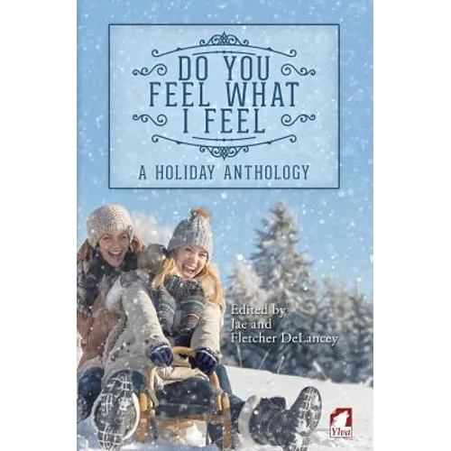 Do You Feel What I Feel. A Holiday Anthology