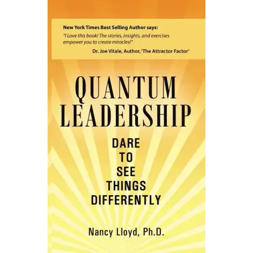 Quantum Leadership: Dare to See Things Differently