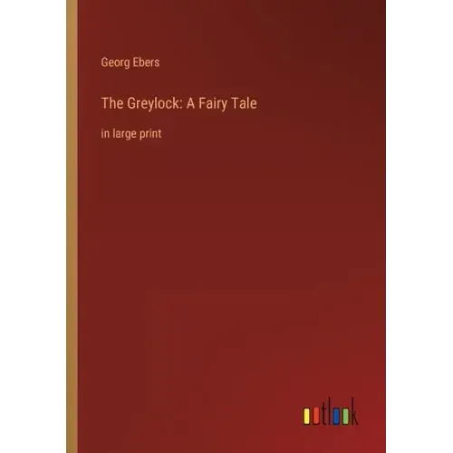 The Greylock: A Fairy Tale: in large print