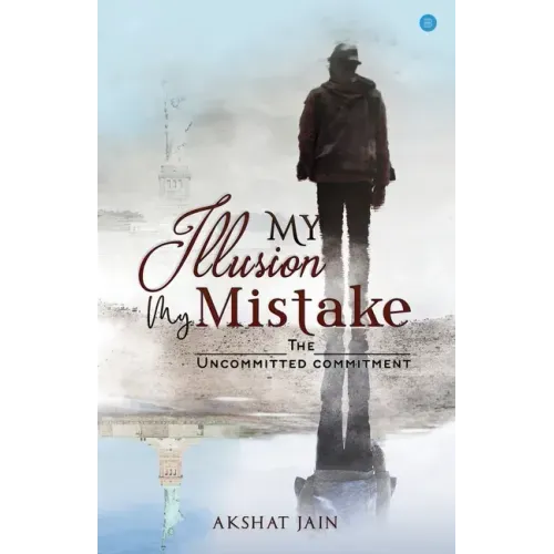 My Illusion My Mistake
