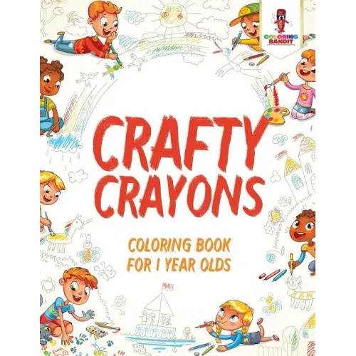 Crafty Crayons: Coloring Book for 1 Year Olds