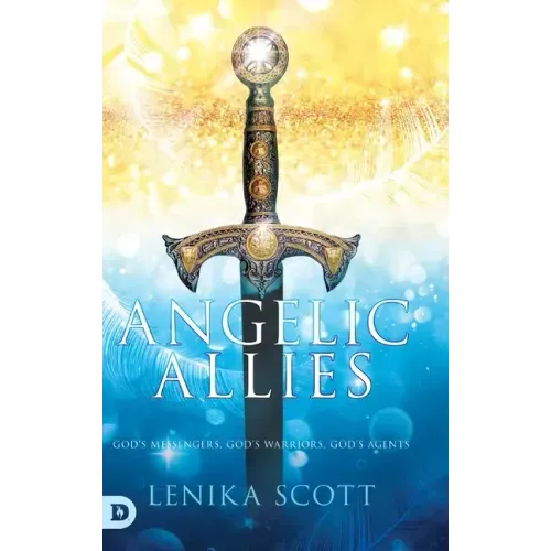 Angelic Allies: God's Messengers, God's Warriors, God's Agents