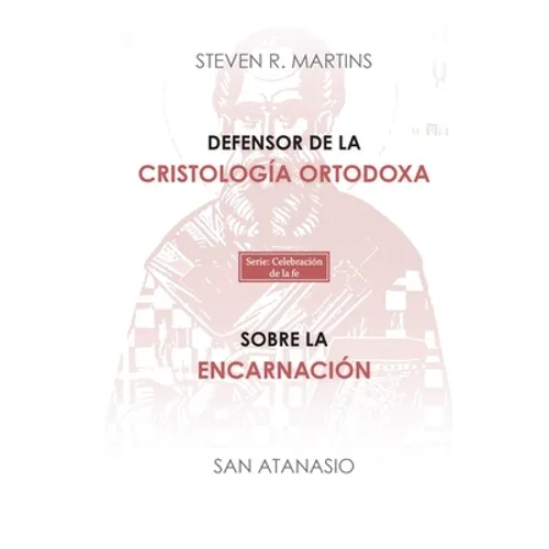 Defensor de la cristología ortodoxa / Sobre la encarnación