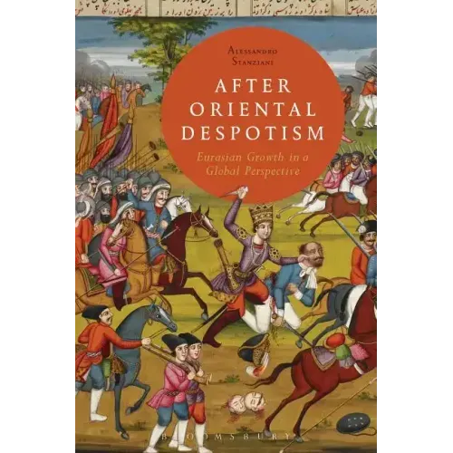 After Oriental Despotism: Eurasian Growth in a Global Perspective