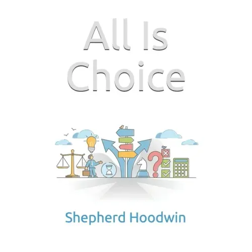 All Is Choice