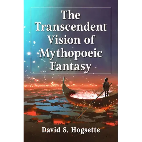 The Transcendent Vision of Mythopoeic Fantasy