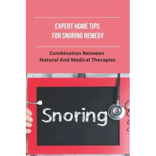 Expert Home Tips For Snoring Remedy: Combination Between Natural And Medical Therapies: Is Snoring Normal