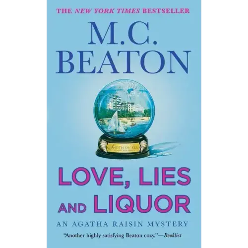 Love, Lies and Liquor: An Agatha Raisin Mystery