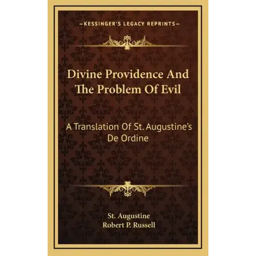 Divine Providence and the Problem of Evil: A Translation of St. Augustine's de Ordine