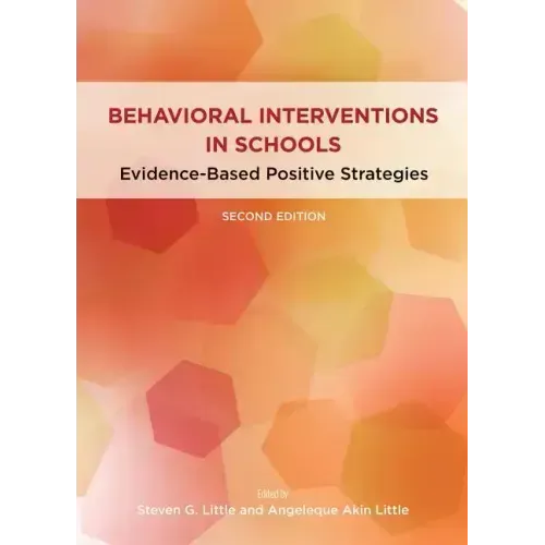 Behavioral Interventions in Schools: Evidence-Based Positive Strategies