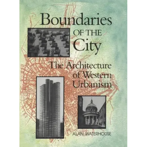 Boundaries of the City: The Architecture of Western Urbanism