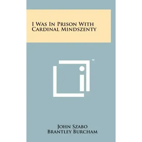I Was in Prison with Cardinal Mindszenty