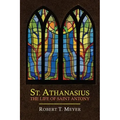 St. Athanasius: The Life of St. Anthony