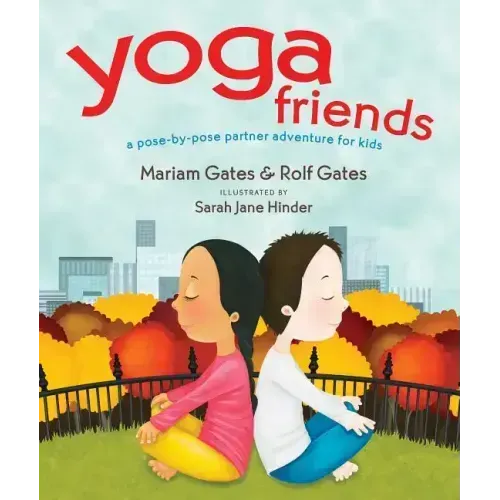 Yoga Friends: A Pose-By-Pose Partner Adventure for Kids