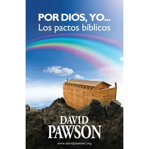 Por Dios, yo...: Los pactos bíblicos