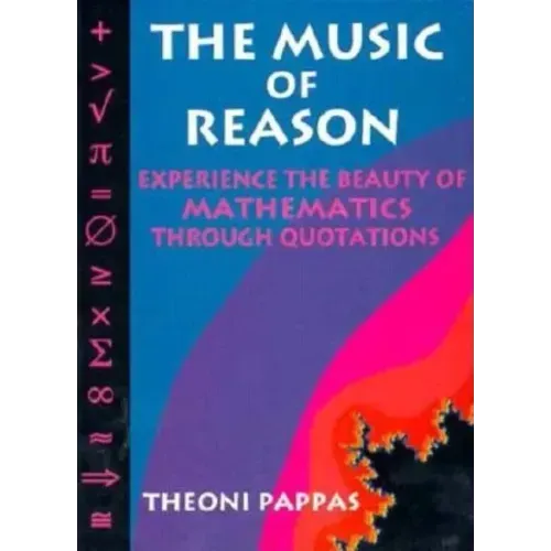 The Music of Reason: Experience the Beauty of Mathematics Through Quotations