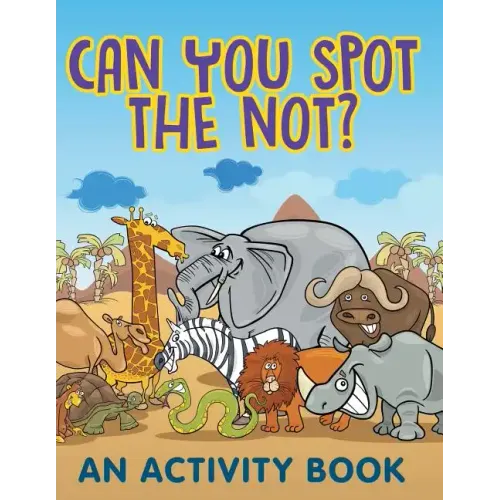 Can You Spot the Not? (An Activity Book)