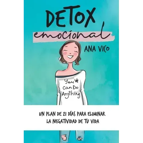 Detox emocional: Un plan de 21 días para eliminar la negatividad de tu vida
