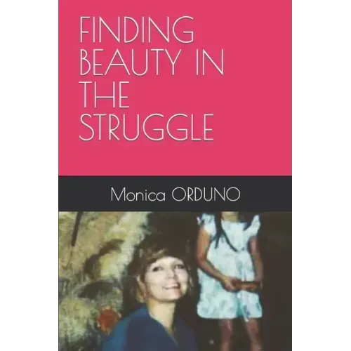 Finding Beauty in the Struggle