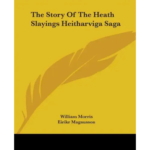 The Story of the Heath Slayings Heitharviga Saga