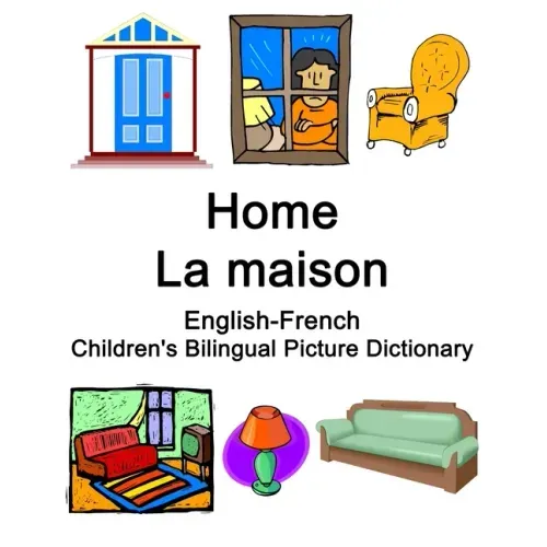 English-French Home / La maison Children's Bilingual Picture Dictionary