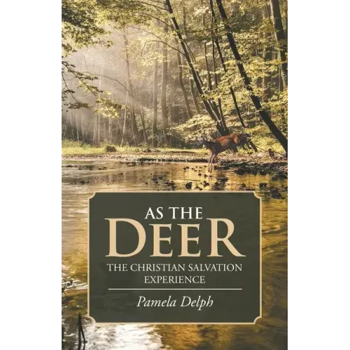 As the Deer: The Christian Salvation Experience