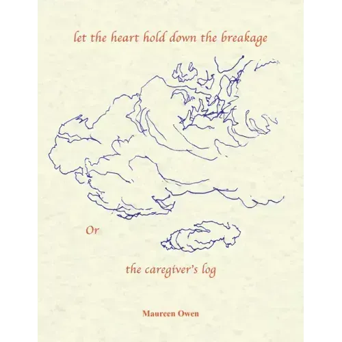 Let the Heart Hold Down the Breakage or the Caregiver's Log