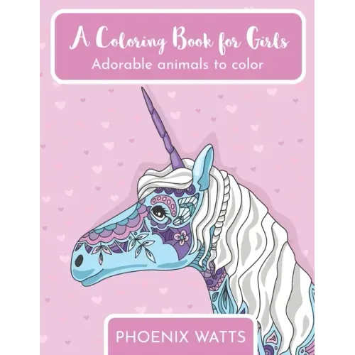 A Coloring Book For Girls: Adorable animals to color
